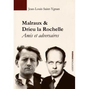 malraux-drieu-la-rochelle-amis-et-adversaires